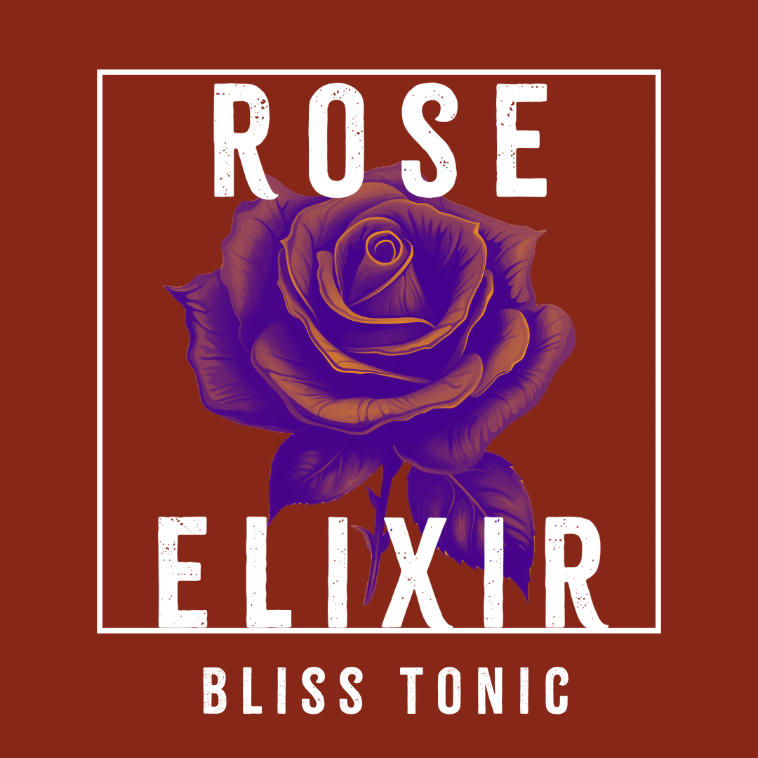 Rose Elixir ~ Bliss Tonic